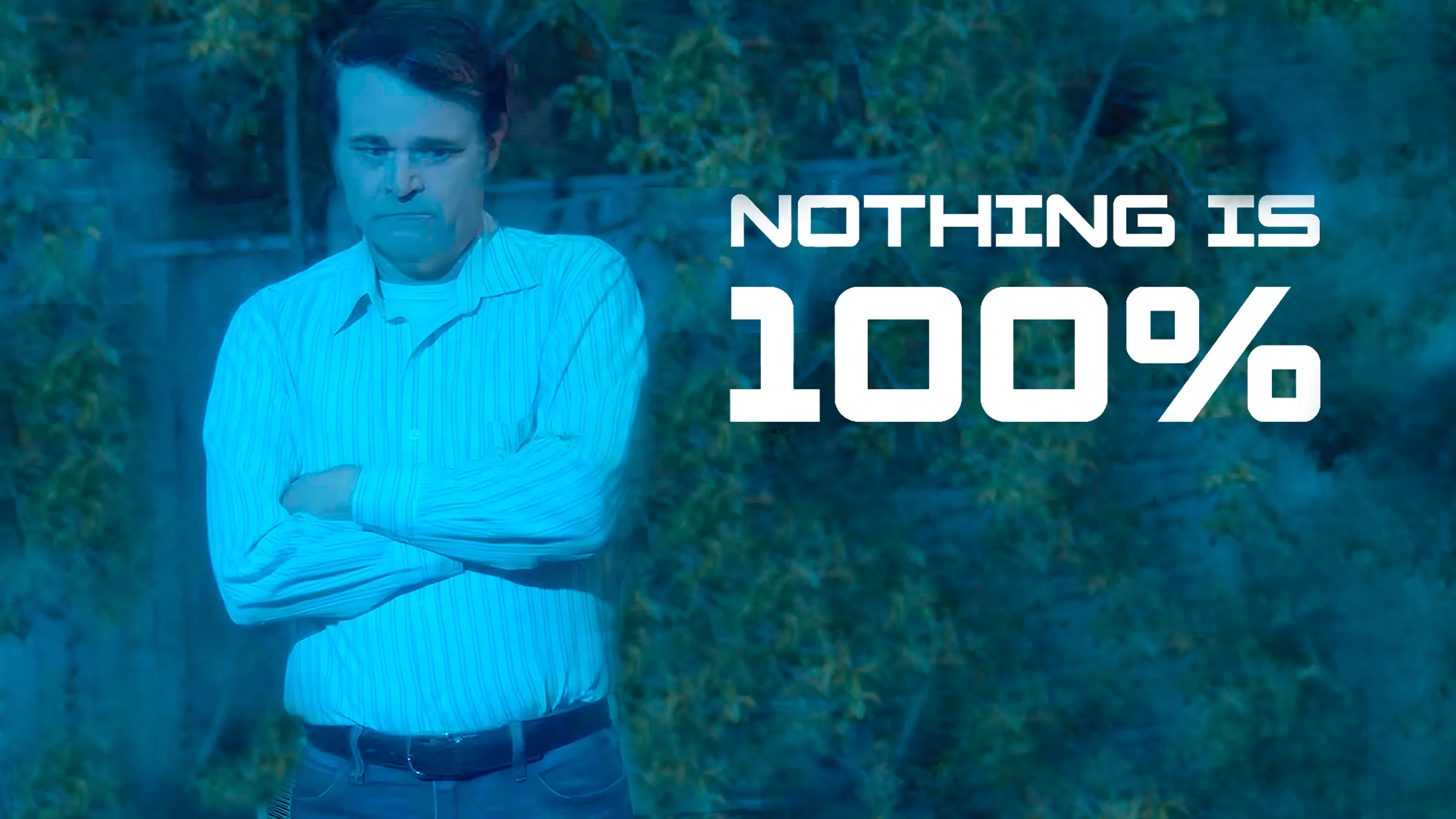 Nothing is 100% poster